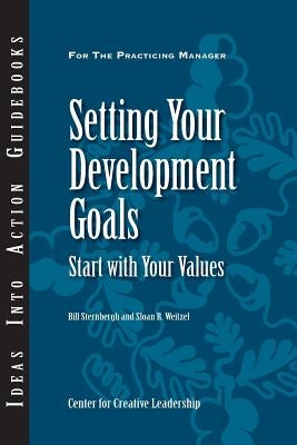 Setting Your Development Goals: Start with Your Values Paperback Center for Creative Leadership