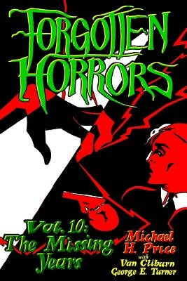 Forgotten Horrors Vol. 10: The Missing Years Paperback Createspace Independent Publishing Platform