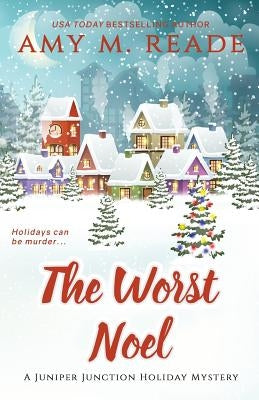 The Worst Noel: The Juniper Junction Mystery Series: Book One Paperback Amy M. Reade