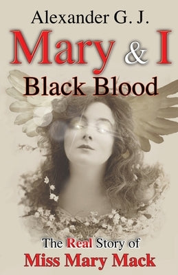 Mary and I: Black Blood: The Real Story of Miss Mary Paperback Rabbit Studios