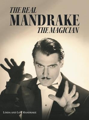 The Real Mandrake the Magician by Mandrake, Linda