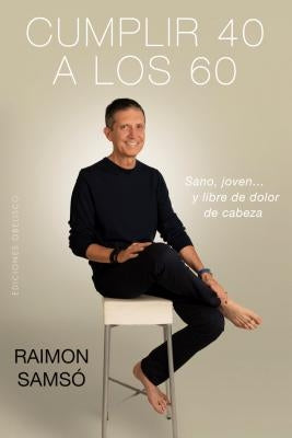 Cumplir 40 a Los 60 by Samso, Raimon