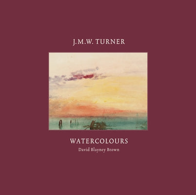 Turner Watercolours by Brown, David Blayney