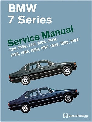 BMW 7 Series (E32) Service Manual: 735i, 735iL, 740i, 740iL, 750iL: 1988, 1989, 1990, 1991, 1992, 1993, 1994 by Bentley Publishers