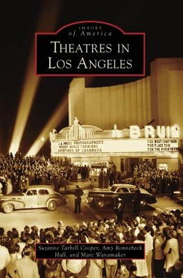 Theatres in Los Angeles Paperback Arcadia Publishing (SC)