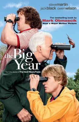 The Big Year: A Tale of Man, Nature, and Fowl Obsession Atria Books