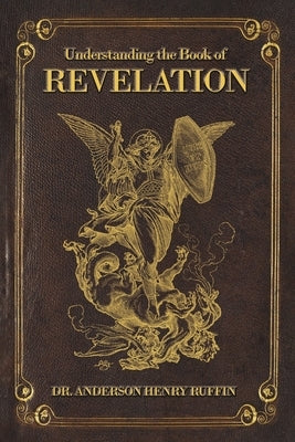 Understanding the Book of Revelation by Ruffin, Anderson