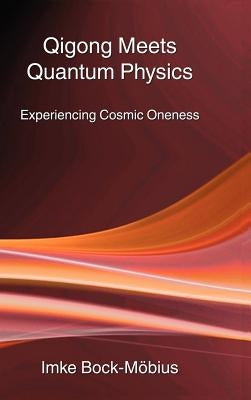 Qigong Meets Quantum Physics by Bock-Möbius, Imke