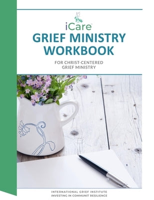 iCare Grief Ministry Workbook by Cheldelin Fell, Lynda