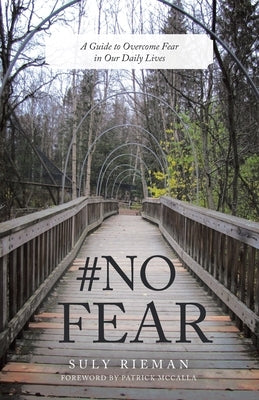 #No Fear: A Guide to Overcome Fear in Our Daily Lives by Rieman, Suly