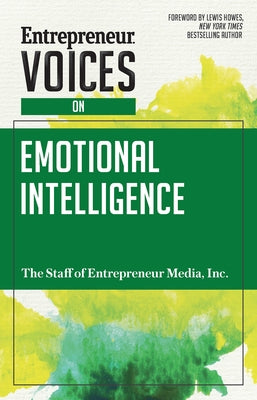 Entrepreneur Voices on Emotional Intelligence by The Staff of Entrepreneur Media, Inc