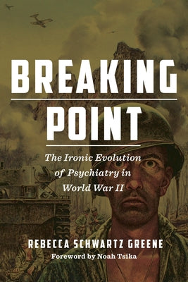 Paperback of "Breaking Point: The Ironic Evolution of Psychiatry in World War II" by Fordham University Press, showing the cover design.