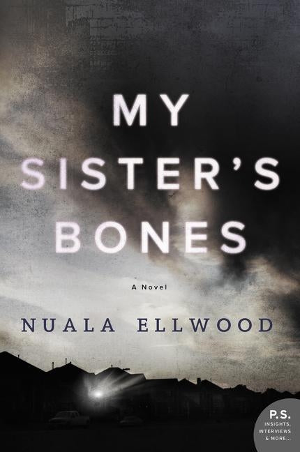 My Sister's Bones: A Novel of Suspense by Ellwood, Nuala