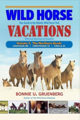 Wild Horse Vacations: Your Guide to the Atlantic Wild Horse Trail (With Local Attractions and Amenities) Paperback Quagga Press