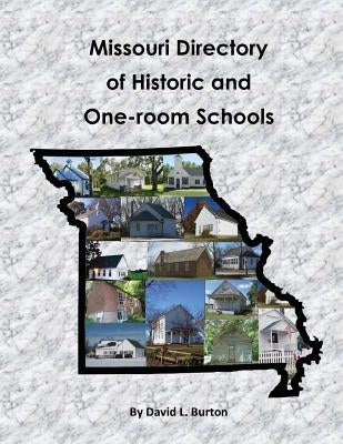 Missouri Directory of Historic and One-room Schools Paperback Createspace Independent Publishing Platform