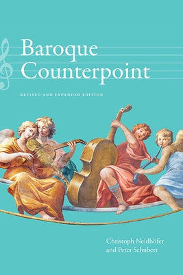 Baroque Counterpoint: Revised and Expanded Edition by Neidhofer, Christoph