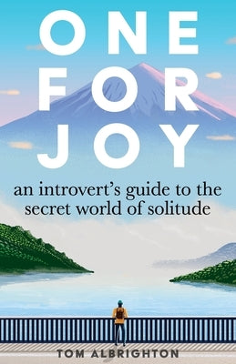 One for Joy: An introvert's guide to the secret world of solitude Paperback ABC Business Communications Ltd