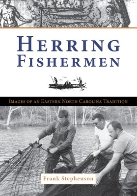 Herring Fishing: Images of an Eastern North Carolina Tradition Paperback History Press (SC)