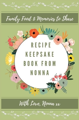 Recipe Keepsake Book From Nonna: Family Food Memories to Share by Co, Petal Publishing