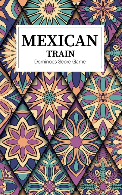 Mexican Train Dominoes Score Game: Small size Mexican Train Score Sheets Perfect ScoreKeeping Sheet Book Sectioned Tally Scoresheets Family or Competi by Publishing, Kingkp