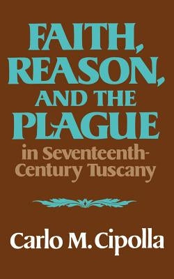 Faith, Reason, and the Plague in Seventeenth Century Tuscany W. W. Norton & Company