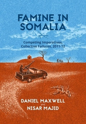 Famine in Somalia: Competing Imperatives, Collective Failures, 2011-12 Paperback Oxford University Press, USA