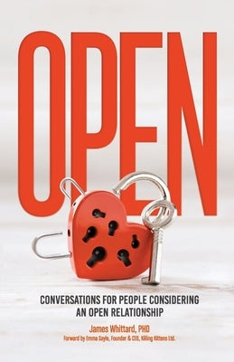 Open - Conversations for people considering an open relationship by Whittard, James