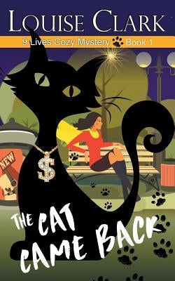 The Cat Came Back (The 9 Lives Cozy Mystery Series, Book 1) Paperback Epublishing Works!