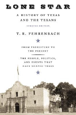 Lone Star: A History of Texas and the Texans Da Capo Press