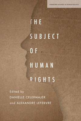 The Subject of Human Rights Paperback Stanford University Press