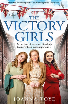 The Victory Girls by Toye, Joanna