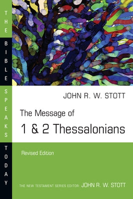 The Message of 1 & 2 Thessalonians Paperback IVP Academic