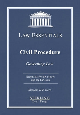 Civil Procedure, Law Essentials: Governing Law for Law School and Bar Exam Prep by Test Prep, Sterling