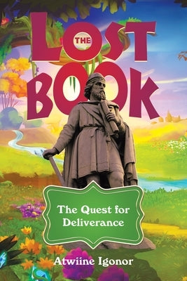 The Lost Book: The Quest for Deliverance Paperback Archway Publishing