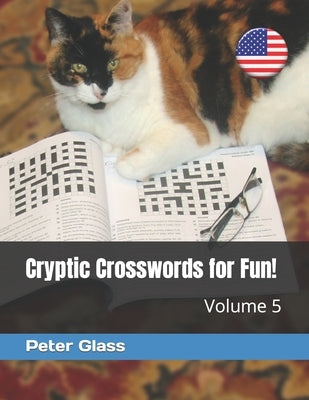Cryptic Crosswords for Fun, Volume 5! Paperback Independently Published