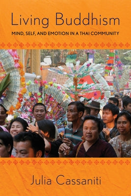 Living Buddhism: Mind, Self, and Emotion in a Thai Community Paperback Cornell University Press