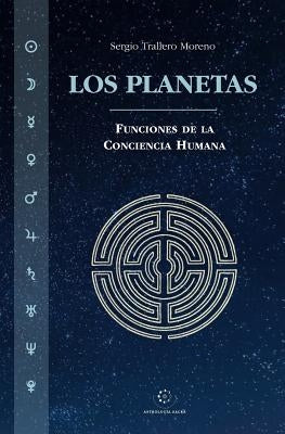 Los Planetas: Funciones de la Conciencia Humana by Trallero Moreno, Sergio