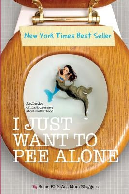 I Just Want to Pee Alone Paperback Throat_punch Books