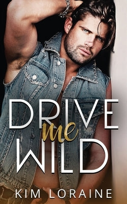 Drive Me WIld: Alternate cover edition Paperback Independently Published