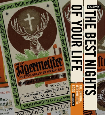 The Best Nights of Your Life: The Original Jägermeister Book by Delastik, Anja