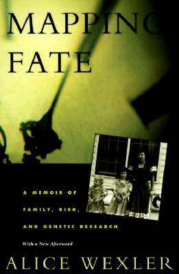 Mapping Fate: A Memoir of Family, Risk, and Genetic Research Paperback University of California Press