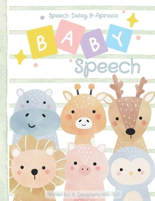 Baby Speech: Speech Delay and Apraxia Paperback Independently Published