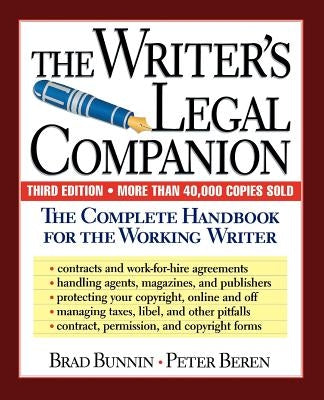 The Writer's Legal Companion: The Complete Handbook for the Working Writer, Third Edition by Bunnin, Brad