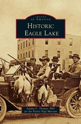 Historic Eagle Lake by Thomas, Sandra C.