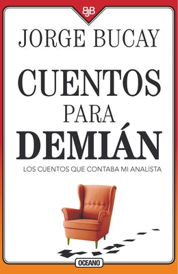 Cuentos Para Demián: Los Cuentos Que Contaba Mi Analista by Bucay, Jorge