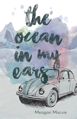 The Ocean in My Ears by Macvie, Meagan