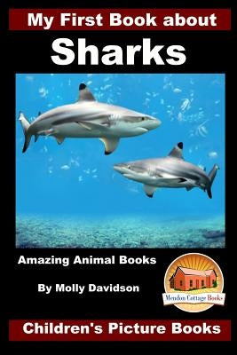 My First Book about Sharks - Amazing Animal Books - Children's Picture Books by Davidson, John