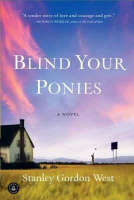 Blind Your Ponies by West, Stanley Gordon