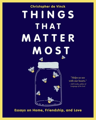 Paperback of "Things That Matter Most: Essays on Home, Friendship, and Love" by Paraclete Press, with a simple cover design.