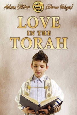 Love In the Torah- B/W Edition by Yahya, Harun